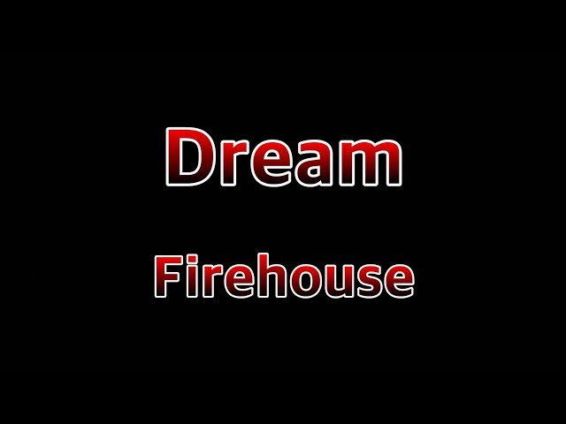 Dream - Firehouse(Lyrics) class=