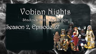 (D&D 5e) Vobian Nights-Shadows within the Streets S2E27