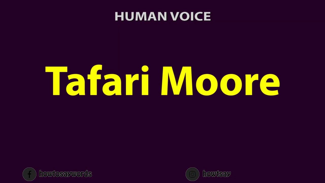 How to Pronounce Tafari Moore