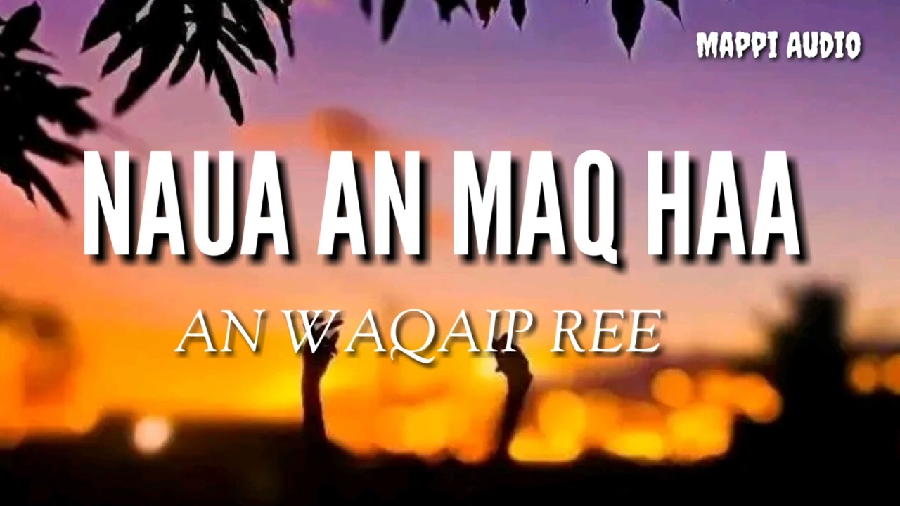 Lagu mappi Terbaru 2022 Naua An Maq Haa An Waqaip Ree🌴🌴🌴