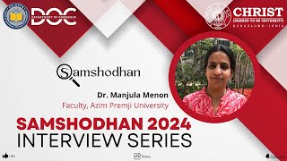 SAMSHODHAN 2024 - An interview with Dr. Manjula Menon (Faculty, Azim Premji University, Bangalore) screenshot 5