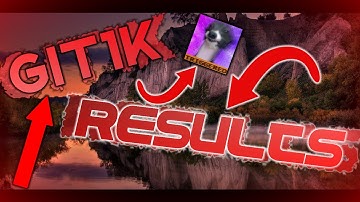 #GIT1k Results! | #GITR1 (READ DESC!)