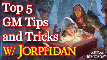 GM/DM Tips & Tricks w/ special guest Jorphdan - The Dungeoncast Ep.329