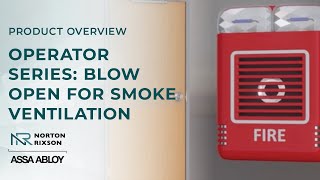 Norton Rixson operator functionality series: Blow open for smoke ventilation