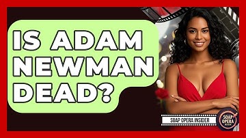 Is Adam Newman Dead? - Soap Opera Insider