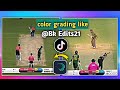 Finally color grading tutorial like bk edits21  r cc color grading  cricket editing