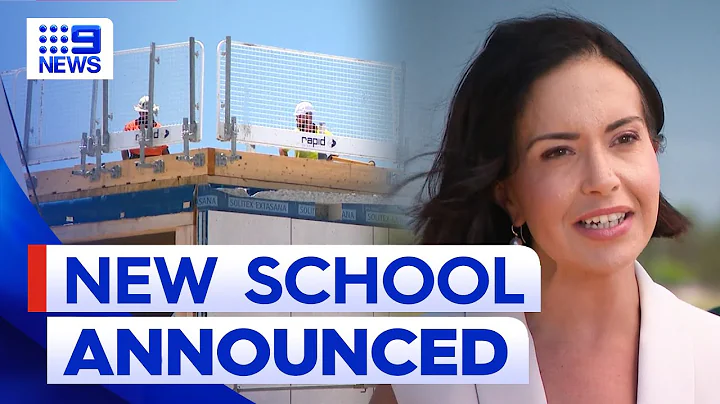 NSW Government announces new high school in south-west Sydney | 9 News Australia - 天天要闻