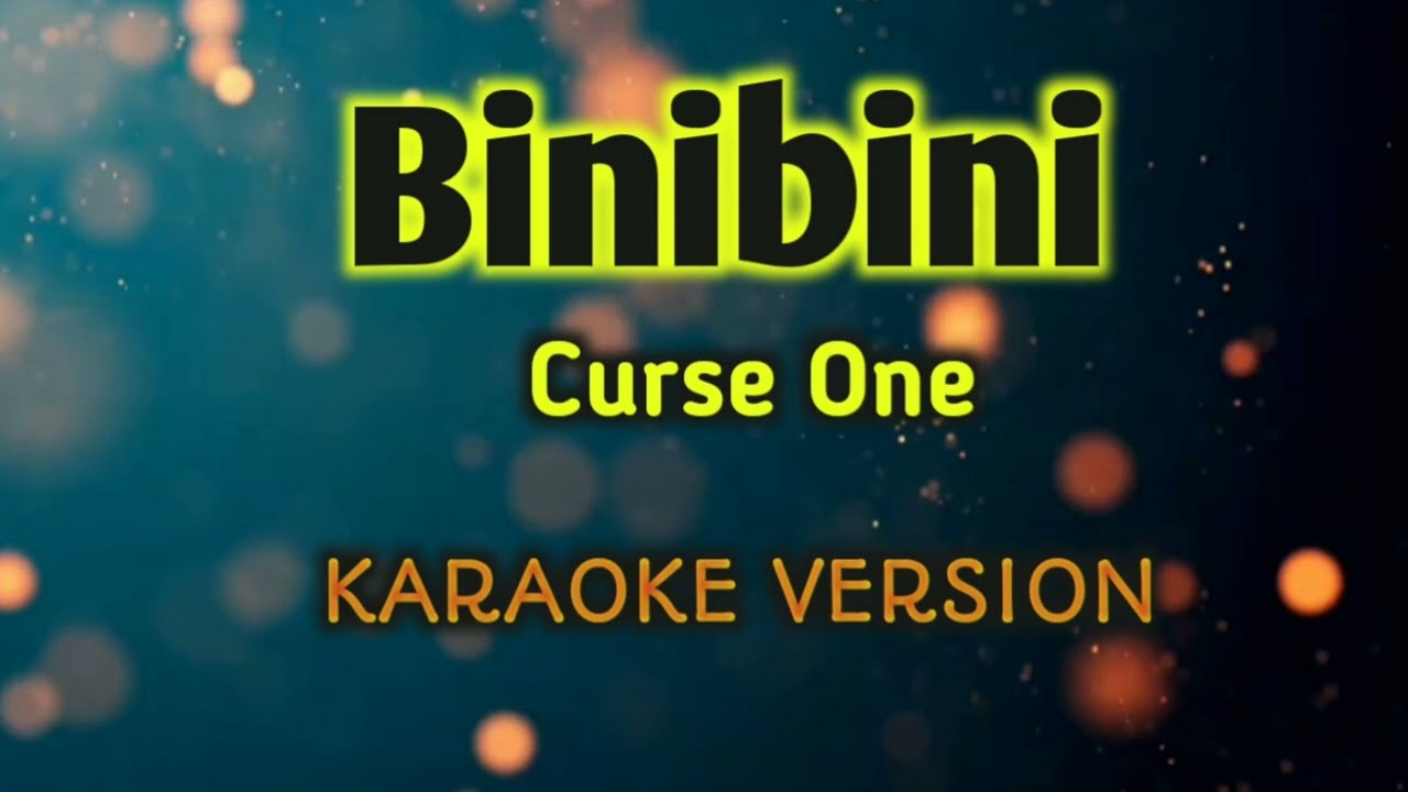 Binibini - Curse One | KARAOKE VERSION - YouTube