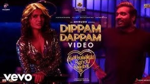 Kaathuvaakula Rendu Kaadhal - Dippam Dappam Video | Vijay Sethupathi, Anirudh