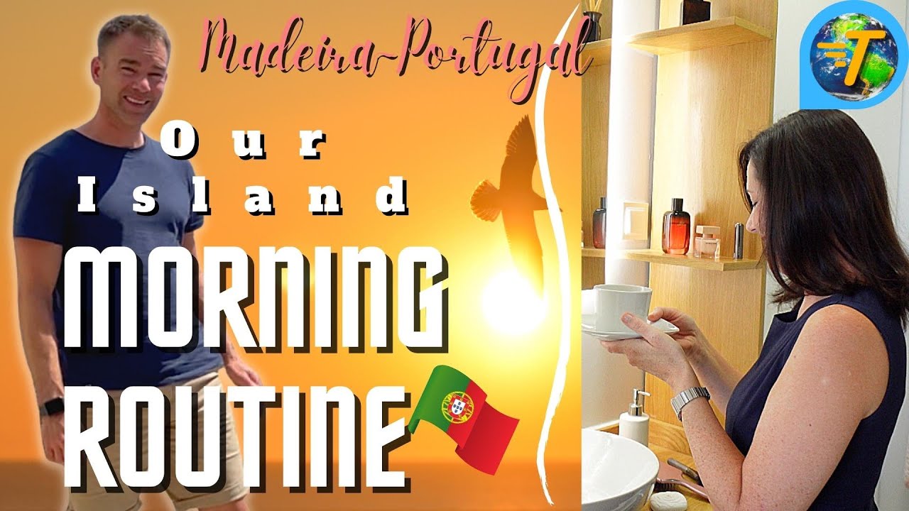 2022 Carpe Diem - A Great Start To The Day! (Our Morning Routine On Madeira Island)