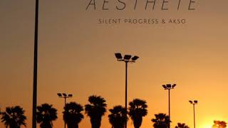 Silent Progress & Akso - Aesthete (Original mix)