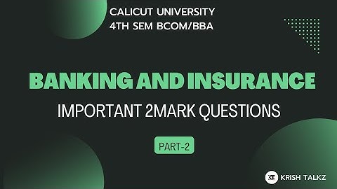 Calicut University 4th sem Bcom BBA Banking and Insurance Important 2 mark Questions Part 2