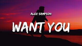 Alex Sampson - WANT YOU! (Lyrics)