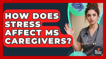 How Does Stress Affect MS Caregivers? | MS Support Network