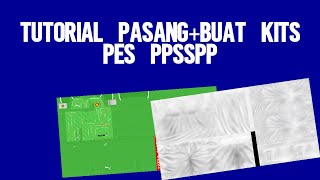 CARA PASANG BUAT KITS UNTUK PES PPSSPP, MUDAH NGAB!!