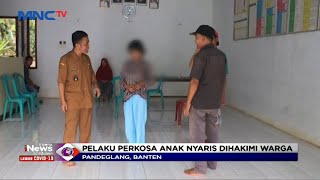 BEJAT! Ayah, Paman, dan Tetangga Perkosa Anak di Pandeglang - LIM 18/05