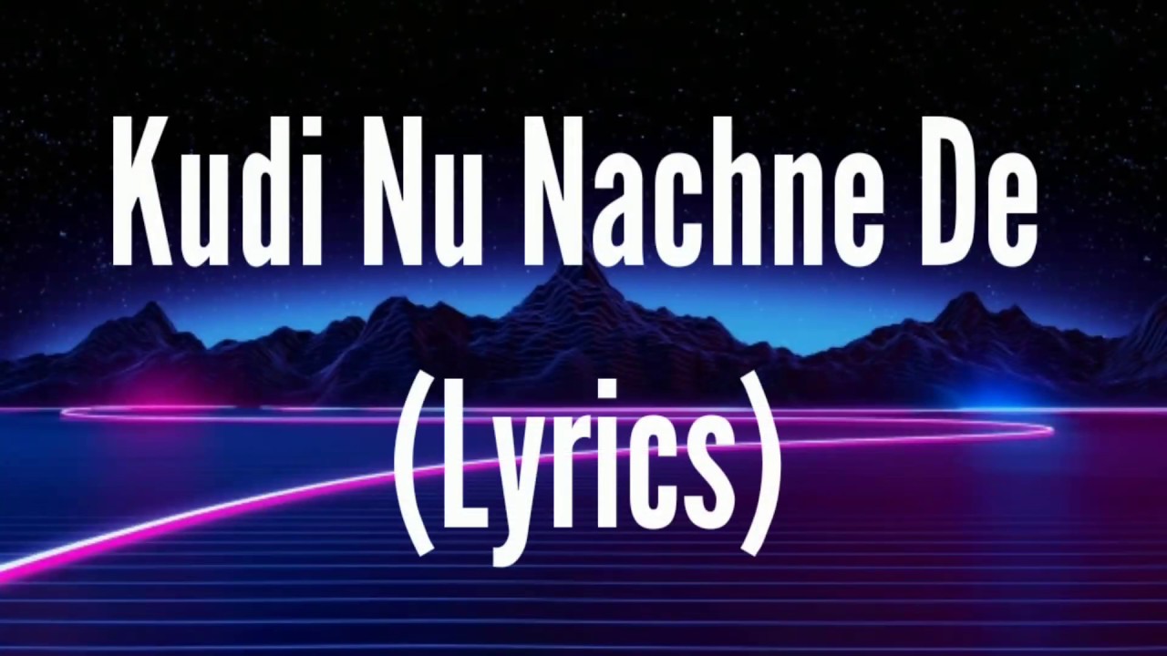 Kudi Nu Nachne De Full Song With Lyrics Angrezi Medium  AnushkaKatrinaAliaAnanyaKritiKiara