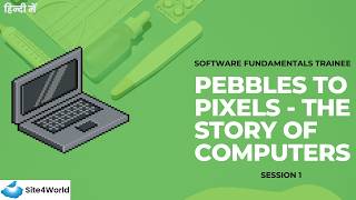 Famous Software Fundamentals Trainee Session 1 : Pebbles to Pixels - The Story of Computers Wealth