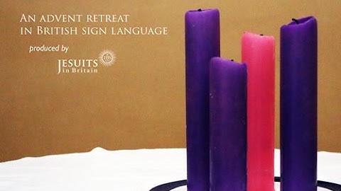Introduction, Welcome and Practicalities to the Advent Retreat in British Sign Language