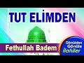 Dnlemeye doyamayacainiz br lah fethullah badem  tut elimden