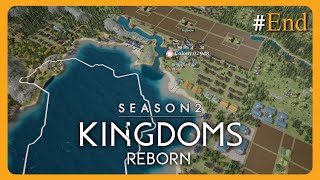 Kingdoms Reborn SS2 #End : เก็บตกจักรวรรดิ นำความเจริญสู่อาณานิคม