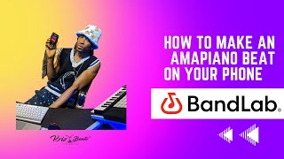 Krizbeatz - How to make an Amapiano beat on your phone | Featuring BandLab app (FREE) screenshot 1