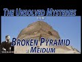 The Unsolved Mysteries of the Broken Pyramid at Meidum, Egypt