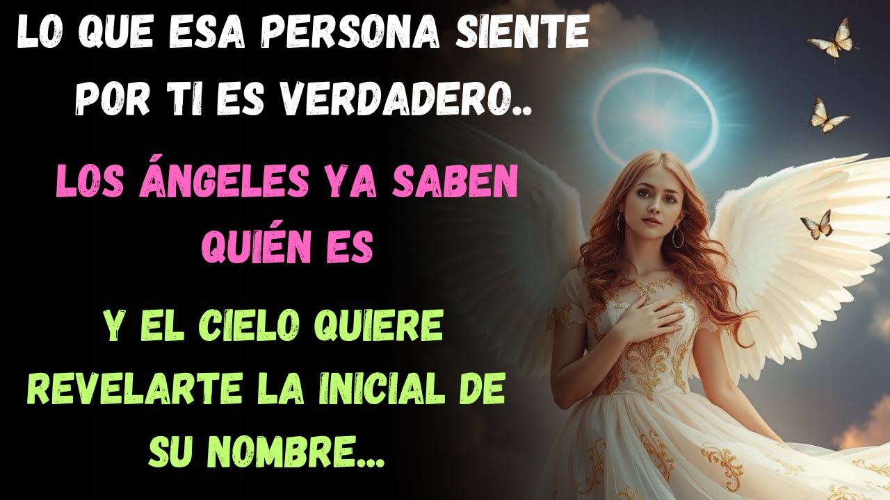 LO QUE ESTA PERSONA SIENTE POR TI ES VERDAD, LOS ÁNGELES YA SABEN ...