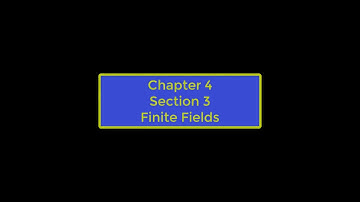 Chapter 4 Section 3 Finite Fields