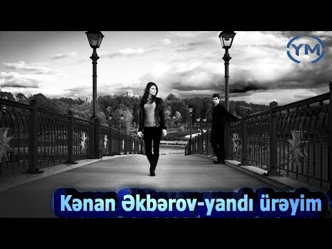 Kenan Akberov - Yandi Ureyim 2017