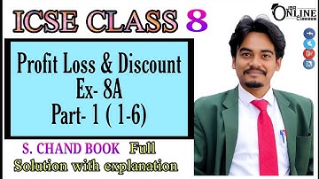 ICSE CLASS 8 EX 8A PART 1(1-6) PROFIT & LOSS ◆ S CHAND BOOK SOLUTION ◆ JBR ONLINE CLASSES