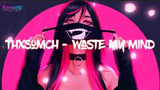 ThxSoMch - Waste My Mind - Sub español + Lyrics