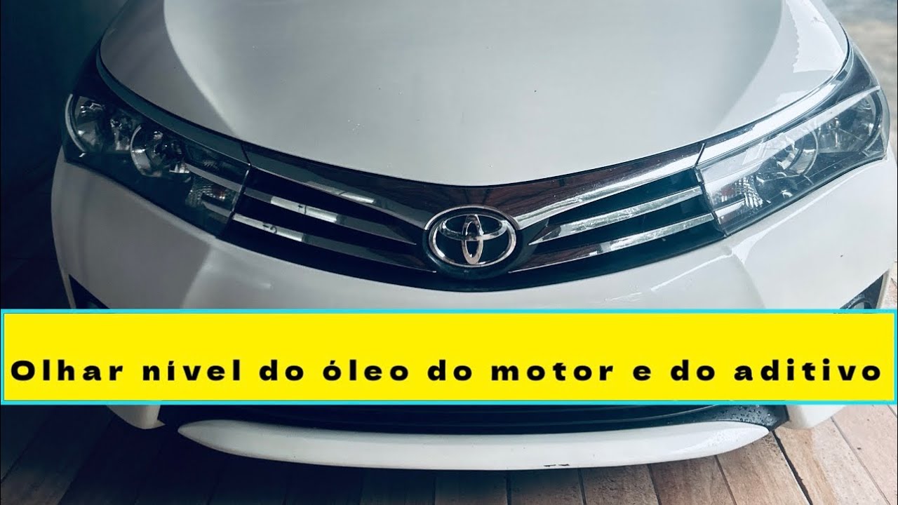 Verificando Aditivo do Radiador e Óleo do motor Corolla 2.0 xei 