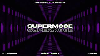 Igo, Mrozu, Vito Bambino - Supermoce (ANONIM Remix)