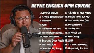ENGLISH OPM COVERS #1 | REYNE NON-STOP PLAYLIST