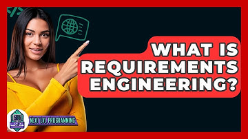 What Is Requirements Engineering? - Next LVL Programming