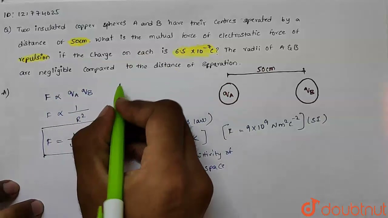 Two insulated charged copper spheres A and B have their centres Class