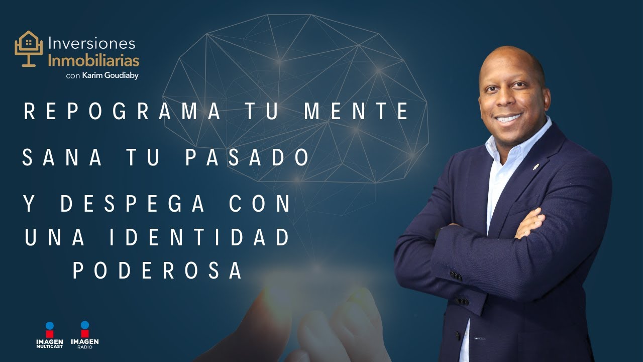 Reprograma tu mente, sana tu pasado y despega con una identidad poderosa