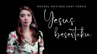 Download Lagu YESUS besertaku - Rachel Mutiara SAAT TEDUH MP3 Download Lagu YESUS besertaku - Rachel Mutiara SAAT TEDUH MP3