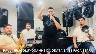 PAUL MIRACOLU’-DOAMNE DĂ ODATĂ SĂ SE FACĂ SEARĂ [LIVE COVER] 2025