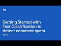 Getting started with text classification to detect comment spam