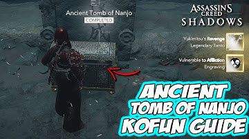 Assassin’s Creed Shadows - How to Complete ANCIENT TOMB OF NANJO KOFUN