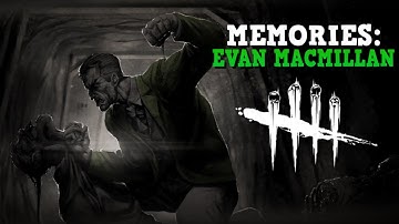 Dead by Daylight - Memories: Evan Macmillan (Cutscene & Lore)