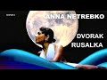 Opera anna netrebko rusalka dvok song to the moon chant  la lune czenfr lyrics