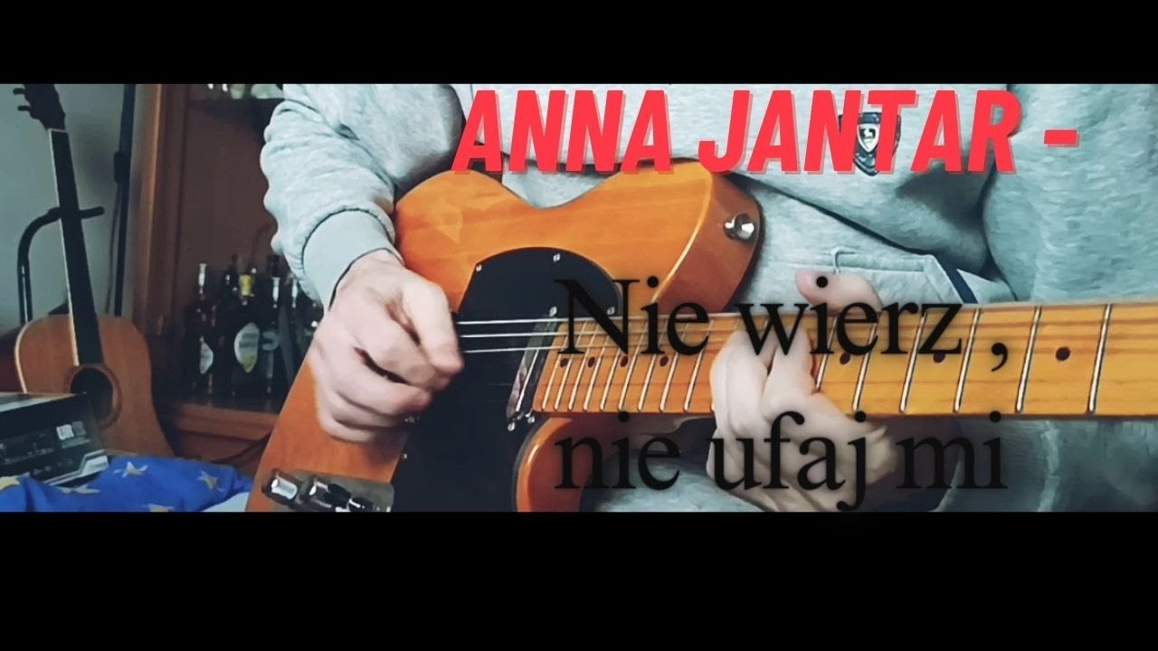 Nie Wierz Mi Nie Ufaj Mi Tekst Anna Jantar | Nie wierz, nie ufaj mi | Gitara Elektryczna Cover - YouTube