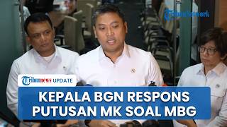 Kepala BGN Respons Putusan MK soal Pemisahan Anggaran MBG, Pastikan Tidak Hentikan Program Prioritas