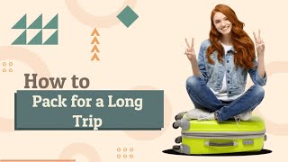 How to Pack for a Long Trip #traveltips #packinghacks #LongTripPacking #TRAVELPUSUITS