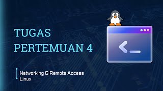 TUGAS PERTEMUAN 4 - Networking & Remote Access Linux