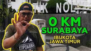 0 KILOMETER SURABAYA ~ WISATA SEJARAH MENUJU NOL KM DI KANTOR GUBERNUR JAWATIMUR DEPAN TUGU PAHLAWAN