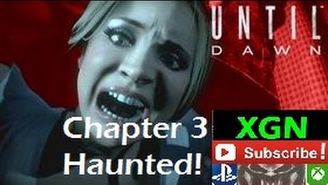 Until Dawn chapter 3 Haunted gameplay and playthrough
